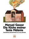 Die Küche meiner Tante Mélanie - Manuel Gasser - 9783860345610