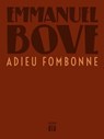 Adieu Fombonne - Emmanuel Bove ; Thomas Laux - 9783860345665