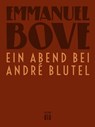 Ein Abend bei André Blutel - Emmanuel Bove ; Thomas Laux - 9783860345689
