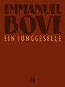 Ein Junggeselle - Emmanuel Bove - 9783860345719
