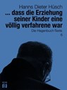... dass die Erziehung seiner Kinder eine völlig verfahrene war - Hanns Dieter Hüsch - 9783860345887