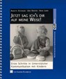 Jetzt sag ich's dir auf meine Weise! - Annette Kitzinger ; Ursi Kristen ; Irene Leber - 9783860591376