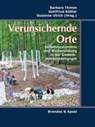Verunsichernde Orte - Barbara Thimm ; Gottfried Kößler ; Susanne Ulrich - 9783860996300