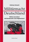 Militärmacht Deutschland - ZUMACH,  Andreas - 9783860996881