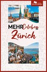 Mehr Erleben in Zürich - Matthias Ackeret ; Sibylle Kappel ; Manfred Klemann - 9783861123965