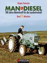 MAN & Diesel 100 Jahre Motorkraft für die Landwirtschaft - Jürgen Svensson - 9783861338994