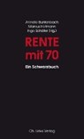 Rente mit 70 - BUNTENBACH,  Annelie ; Hofmann, Markus ; Schäfer, Ingo - 9783861539636