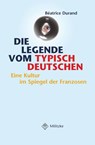 Die Legende vom typisch Deutschen - Beatrice Durand - 9783861897255