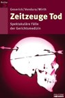 Zeitzeuge Tod - Gunther Geserick ; Ingo Wirth ; Klaus Vendura - 9783861897989