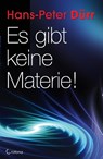 Es gibt keine Materie! - Hans-Peter Dürr - 9783861910282