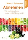 Abnehmen - Mit Duftmedizin zum Wohlfühlgewicht - Maria L. Schasteen - 9783861911159