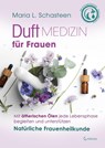 Duftmedizin für Frauen - Maria L. Schasteen - 9783861912989