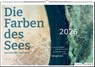 Die Farben des Sees 2026 -  - 9783861925071