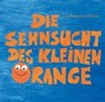 Die Sehnsucht des kleinen Orange - Judith Zacharias-Hellwig - 9783861967897