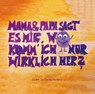 Mama & Papa, sagt es mir, wo komm' ich nur wirklich her? - Judith Zacharias-Hellwig - 9783861968054