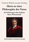 Ideen zu einer Philosophie der Natur - Friedrich Wilhelm Joseph Schelling - 9783861996552