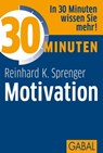 30 Minuten Motivation - Reinhard K. Sprenger - 9783862006557