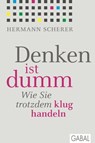 Denken ist dumm - Hermann Scherer - 9783862009398