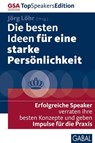 Die besten Ideen für eine starke Persönlichkeit - Petra Bock ; Peter Brandl ; Martin Carmann ; Stéphane Etrillard ; Helmut Fuchs ; Friedbert Gay ; Edgar K. Geffroy ; Oliver Geisselhart ; Ralph Goldschmidt ; Angelika Gulder ; Frauke Ion ; Markus Brand ; Hans-Uwe L. Köhler ; Robert Korp ; Sylvia Löhken ; E - 9783862009510