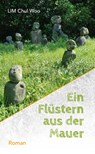 Ein Flüstern aus der Mauer - Chul Woo Lim - 9783862056446