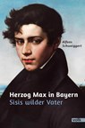 Herzog Max in Bayern - Alfons Schweiggert - 9783862222124