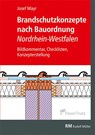 Brandschutzkonzepte nach Bauordnung Nordrhein-Westfalen - Josef Mayr - 9783862354009