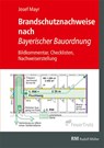 Brandschutzkonzepte nach Bayerischer Bauordnung - Josef Mayr - 9783862354382