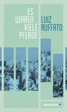 Es waren viele Pferde - Luiz Ruffato - 9783862416011