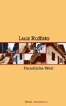 Feindliche Welt - Luiz Ruffato - 9783862416059