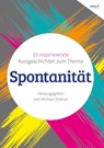 Spontanität - Michael Draksal ; Marie Franz ; Jennifer Böhm ; Jeniella Vera ; Marina Kryuchkova ; Tobias Kuczera ; Juliet May ; Rosa Lia ; Sandra Wiedemann ; Katrin Laskowski ; Christina Leoni - 9783862432431