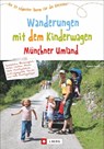 Wanderungen mit dem Kinderwagen Münchner Umland - Robert Theml - 9783862466658