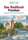 Das Radlbuch Franken - Bernhard Irlinger - 9783862468461
