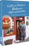 Cafés und Ateliers Bodensee-Oberschwaben - Marion Landwehr - 9783862469024
