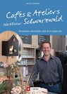 Cafés und Ateliers Nördlicher Schwarzwald - Marion Landwehr - 9783862469246