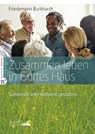 Zusammen leben in Gottes Haus - Friedemann Burkhardt - 9783862561988