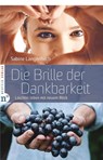 Die Brille der Dankbarkeit - Sabine Langenbach - 9783862562015
