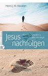 Jesus nachfolgen - Henri J. M. Nouwen - 9783862567850