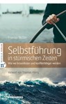 Selbstführung in stürmischen Zeiten - Frieder Boller - 9783862567867