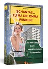 Schantall, tu ma die Omma winken! - Kai Twilfer - 9783862652198