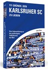 111 Gründe, den Karlsruher SC zu lieben - Sandra Walzer - 9783862654147