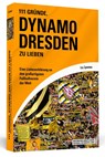111 Gründe, Dynamo Dresden zu lieben - Eric Spannaus - 9783862654178