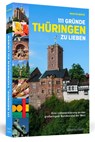 111 Gründe, Thüringen zu lieben - Martin Berke - 9783862654611