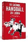 111 Gründe, Handball zu lieben - NIKOLEIT,  Julia - 9783862655571