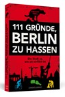 111 Gründe, Berlin zu hassen - Kristjan Knall - 9783862655625