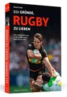 111 Gründe, Rugby zu lieben - Denis Frank - 9783862658008
