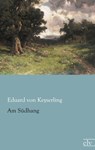 Am Südhang - Eduard Von Keyserling - 9783862677870