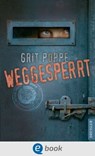 Weggesperrt - Grit Poppe ; Beatrix Seiler - 9783862726820