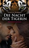 Die Nacht der Tigerin | Erotischer Roman - Stella Harris - 9783862776153