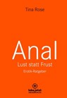 Anal - Lust statt Frust | Erotischer Ratgeber - Tina Rose - 9783862776207