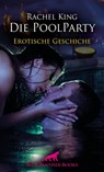 Die Poolparty | Erotische Geschichte - Rachel King - 9783862776870